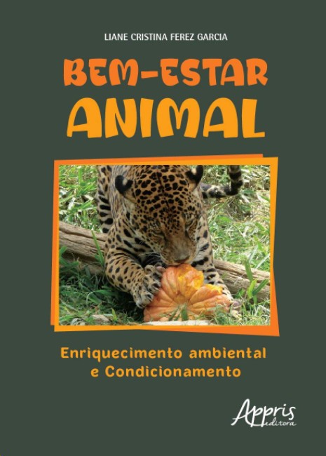 Bem-estar Animal: Enriquecimento Ambiental E Condicionamento