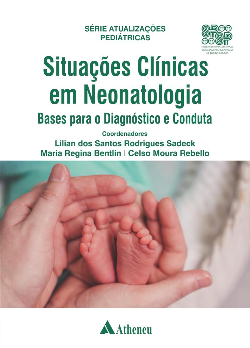 Situações Clínicas Em Neonatologia - Bases Para O Diagnóstico E Conduta