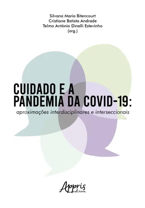 Cuidado E A Pandemia Da Covid-19: Aproximações Interdisciplinares E Interse