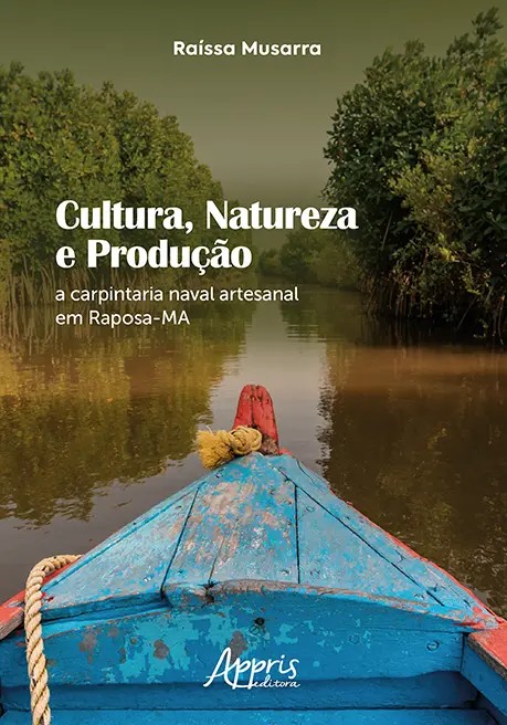 Cultura, Natureza E Produção: A Carpintaria Naval Artesanal Em Raposa-ma