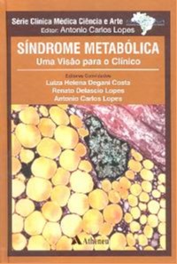 Síndrome Metabólica - Uma Visão Para O Clínico