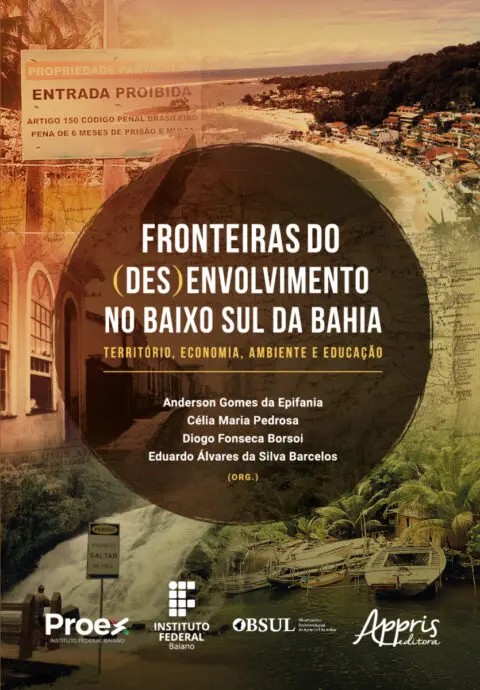 Fronteiras Do (des)envolvimento No Baixo Sul Da Bahia: Território, Economia