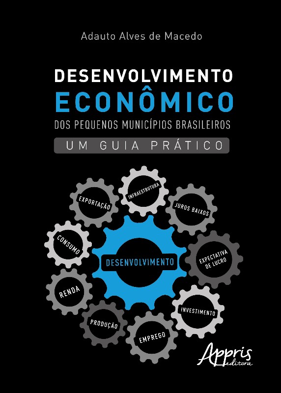 Desenvolvimento Econômico Dos Pequenos Municípios Brasileiros: Um Guia Prático