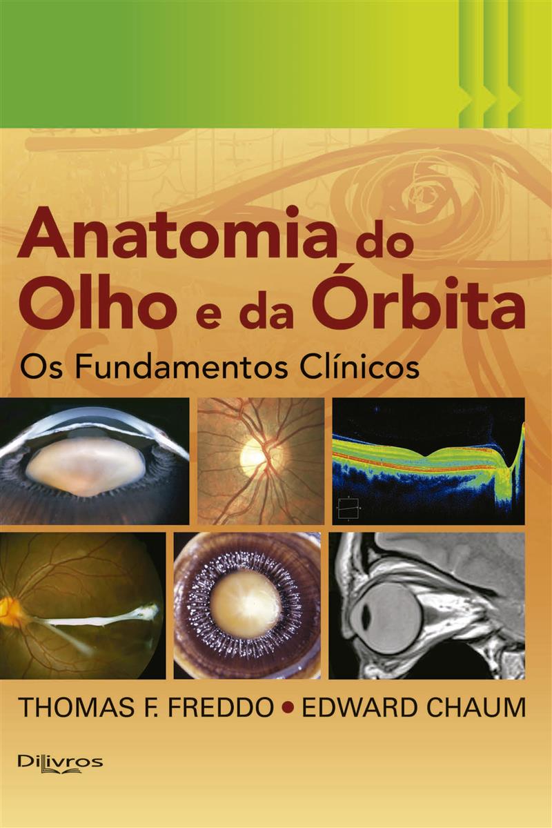Anatomia Do Olho E Da Órbita: Os Fundamentos Clínicos