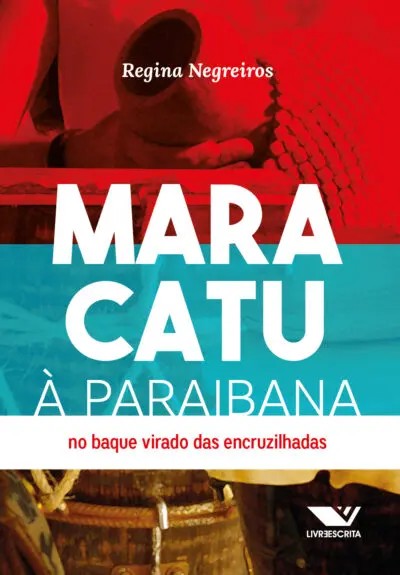 Maracatu À Paraibana: No Baque Virado Das Encruzilhadas