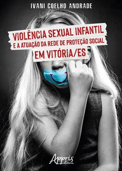 Violência Sexual Infantil E A Atuação Da Rede De Proteção Social Em Vitória/es