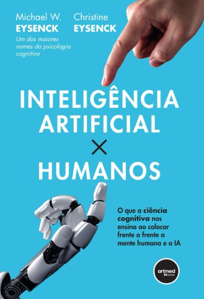 Inteligencia Artificial X Humanos: O Que A Ciência Cognitiva Nos Ensina Ao Colocar Frente A Frente A