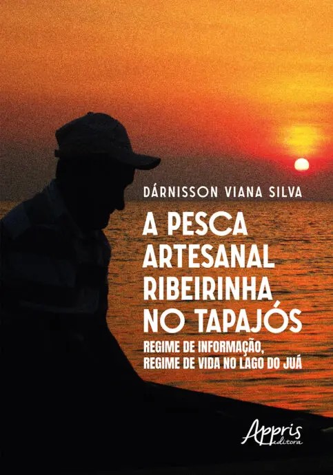Pesca Artesanal Ribeirinha No Tapajós, A: Regime De Informação, Regime De