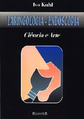 Laringologia Endoscopia Ciencia E Arte
