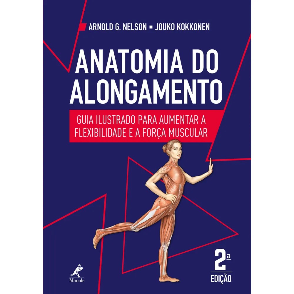 Anatomia Do Alongamento - Guia Ilustrado Para Aumentar A Flexibilidade E A Força Muscular  2  Ed.