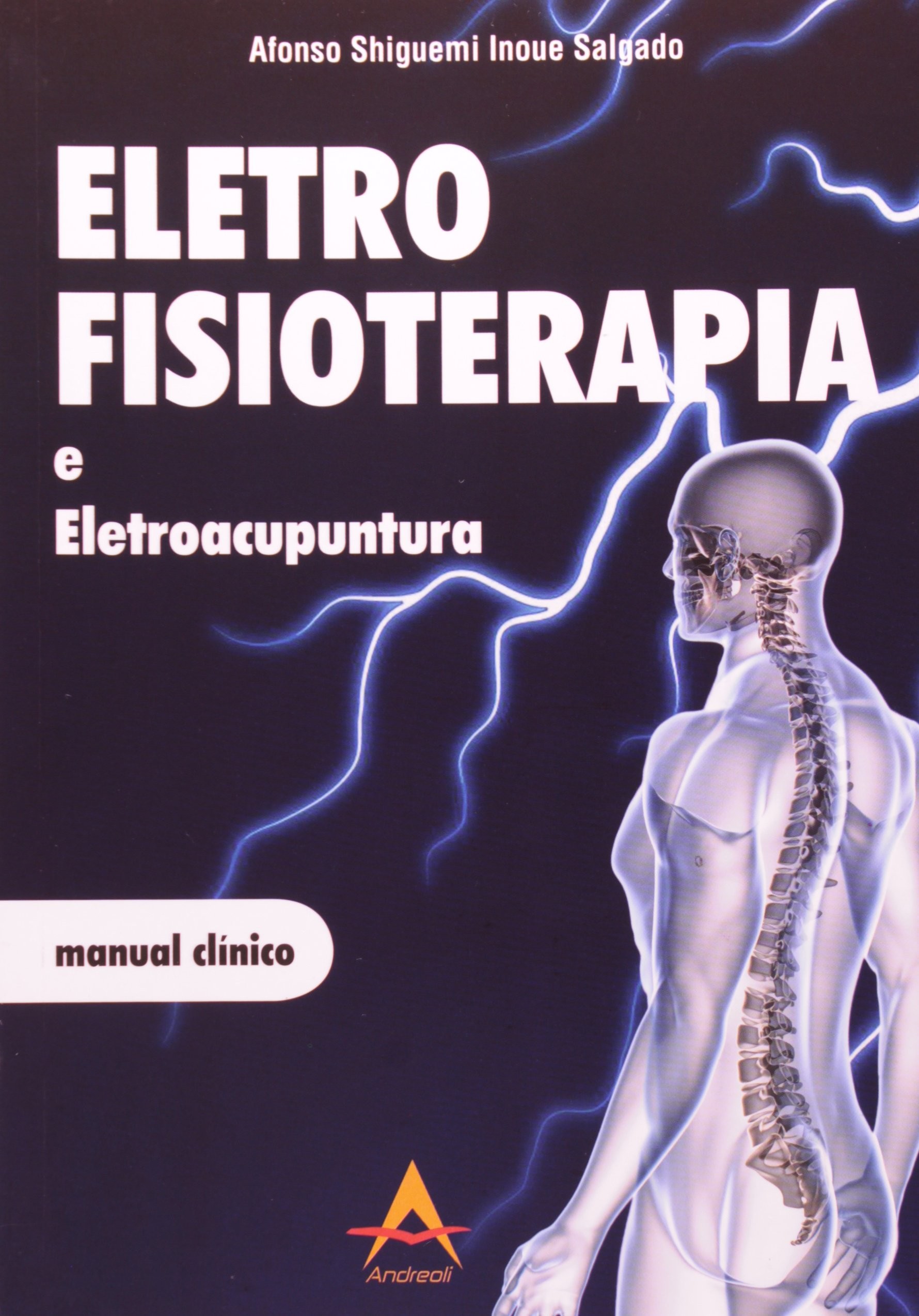 Eletro Fisioterapia E Eletroacupuntura - Manual Clínico