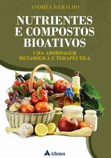 Nutrientes E Compostos Bioativos: Uma Abordagem Metabólica E Terapêutica