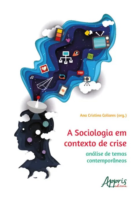 Sociologia Em Contexto De Crise, A: Análise De Temas Contemporâneos