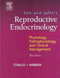 Yen And Jaffes Reproductive Endocrinology: Physiology, Pathophysiology And