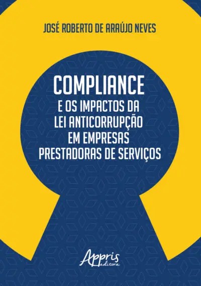Compliance E Os Impactos Da Lei Anticorrupção Em Empresas Prestadoras De Serviços