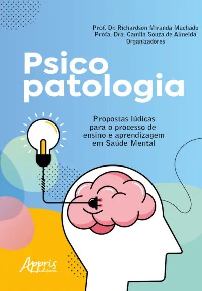 Psicopatologia: Propostas Lúdicas Para O Processo De Ensino E Aprendizagem Em Saúde Mental