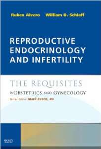 Reproductive Endocrinology And Infertility: The Requisites In Obstetrics And Gynecology