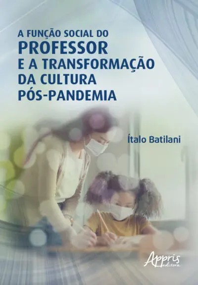 Função Social Do Professor E A Transformação Da Cultura Pós-pandemia, A