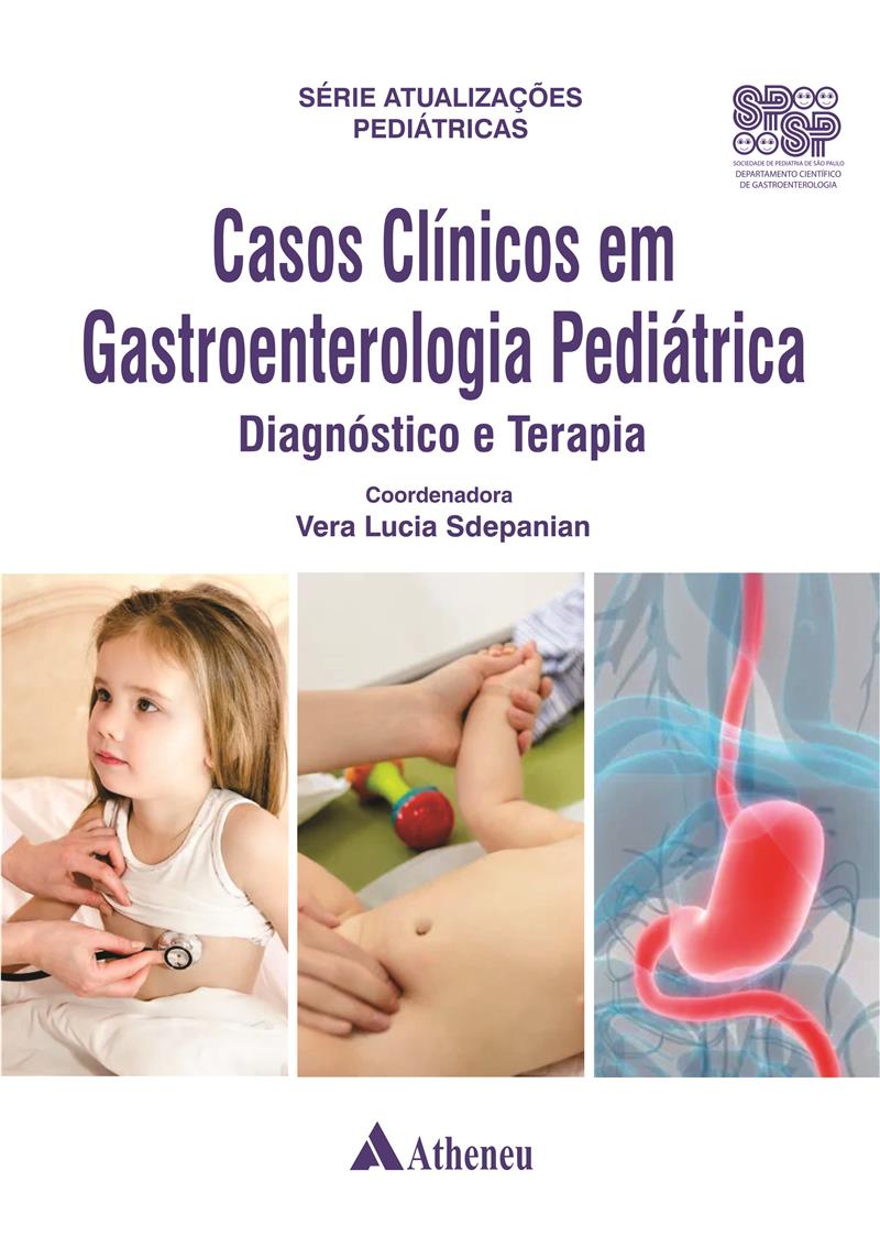 Casos Clínicos Em Gastroenterologia Pediátrica - Diagnóstico E Terapia