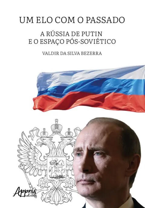 Elo Com O Passado, Um: A Rússia De Putin E O Espaço Pós-soviético