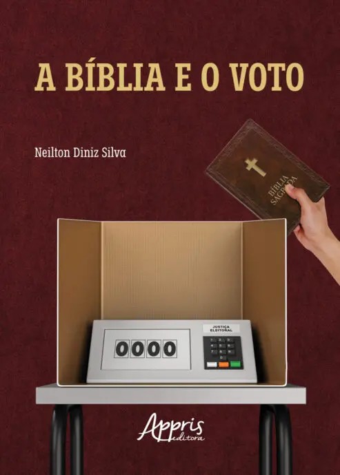 Bíblia E O Voto, A : Uma Leitura Do Voto Evangélico No Brasil