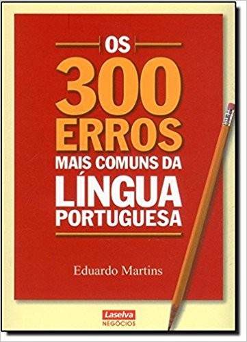 300 Erros Mais Comuns Da Língua Portuguesa, Os