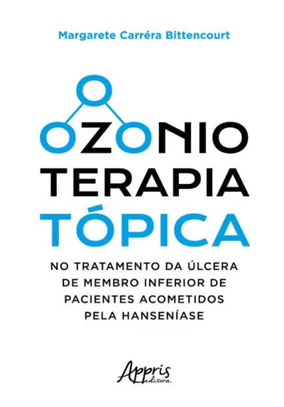 Ozonio Terapia Topica: No Tratamento Da Ulcera De Membro Inferior De Pacientes Acometidos Pela Hanse
