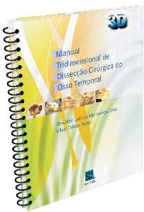 Manual Tridimensional De Dissecação Cirúrgica Do Osso Temporal - 3d