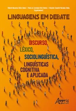 Linguagens Em Debate - Discurso, Lexico, Sociolinguistica, Linguisticas Cog