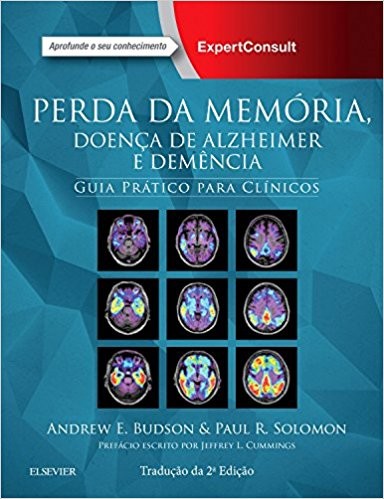Perda Da Memória, Doença De Alzheimer E Demência - Guia Prático Para Clínicos