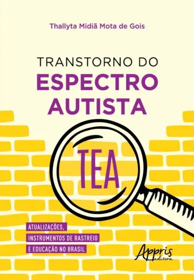 Transtorno Do Espectro Autista Tea: Atualizações, Instrumentos De Rastreio E Educação No Brasil