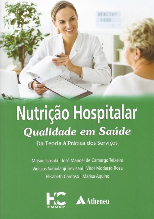 Nutrição Hospitalar Qualidade Em Saúde Da Teoria A Pratica Dos Serviços