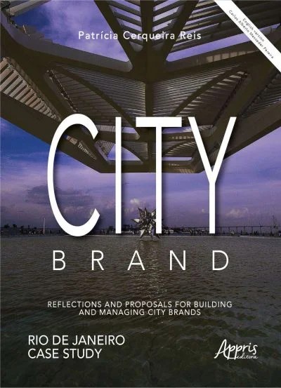City Brand: Reflections And Proposals For Building And Managing City Brands
